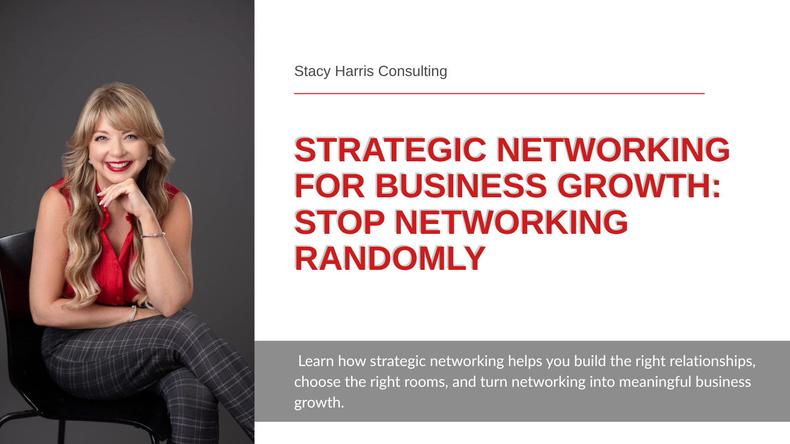 Strategic Networking for Business Growth: Stop Networking Randomly